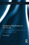 Gendering Globalization on the Ground