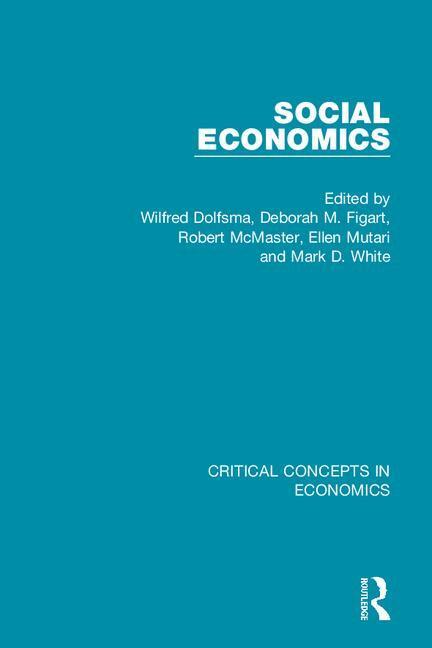 Wilfred Dolfsma, Deborah Figart, Robert McMaster, Ellen Mutari, Mark White - Social Economics. Tillgänglighet: Tillfälligt slut