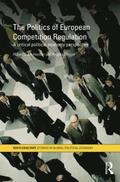 The Politics of European Competition Regulation