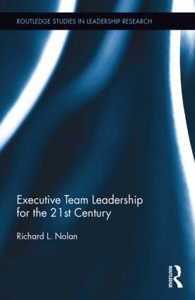 Richard L. Nolan - Executive Team Leadership in the Global Economic and Competitive Environment, Inbunden
