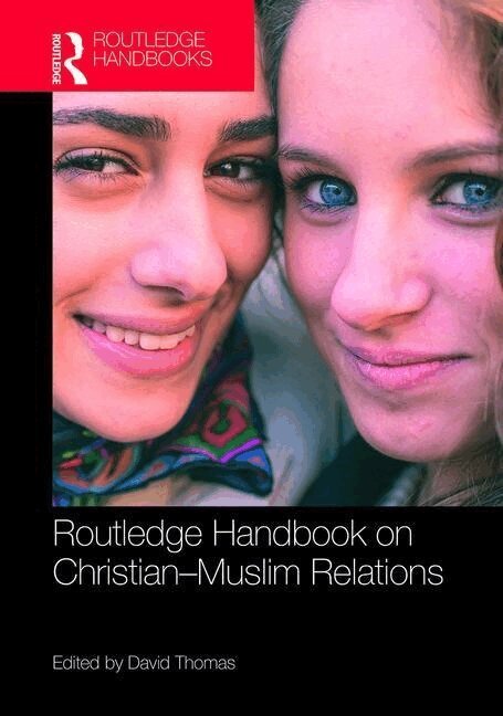 David Thomas - Routledge Handbook on Christian-Muslim Relations, Inbunden