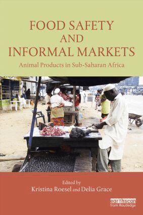 Kristina Roesel, Delia Grace - Food Safety and Informal Markets, Inbunden