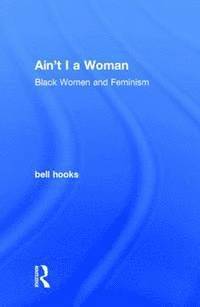 bell hooks - Ain't I a Woman, Inbunden
