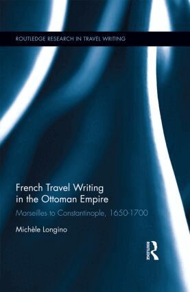 Michele Longino - French Travel Writing in the Ottoman Empire, Inbunden