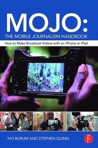 MOJO: The Mobile Journalism Handbook