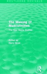The Making of Masculinities (Routledge Revivals)