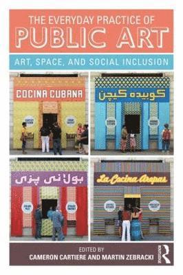 Everyday Practice of Public Art av Cameron Cartiere, Martin Zebracki, Cameron Cartiere, Martin Zebracki