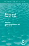 Energy and Social Policy (Routledge Revivals)