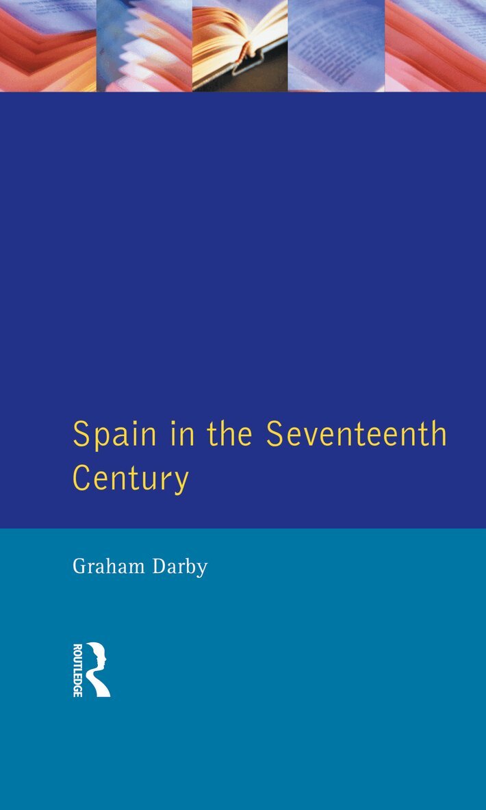Graham Darby - Spain in the Seventeenth Century, Inbunden. Tillgänglighet: Lägg i varukorg