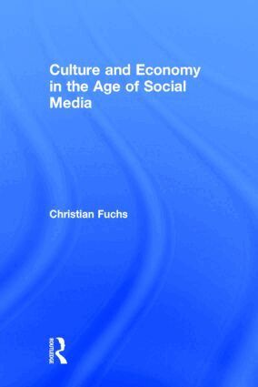 Christian Fuchs - Culture and Economy in the Age of Social Media, Inbunden