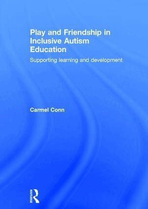 Carmel Conn - Play and Friendship in Inclusive Autism Education, Inbunden. Tillgänglighet: Lägg i varukorg