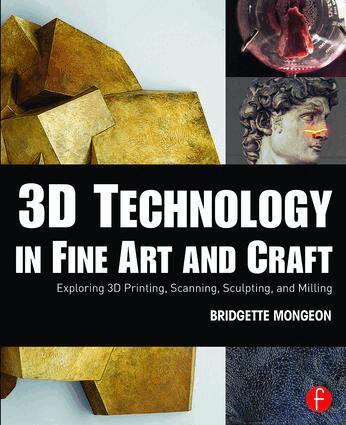 Bridgette Mongeon - 3D Technology in Fine Art and Craft, Häftad