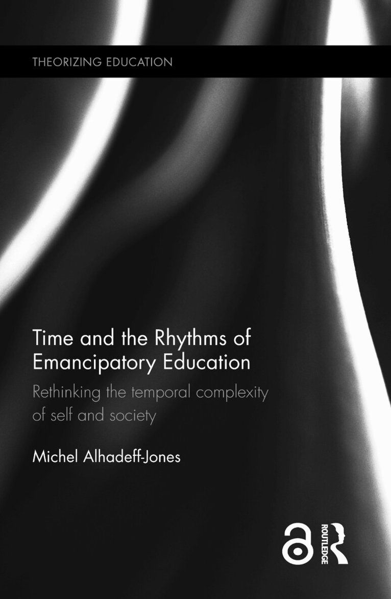 Michel Alhadeff-Jones - Time and the Rhythms of Emancipatory Education, Inbunden