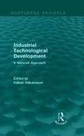 Industrial Technological Development (Routledge Revivals)