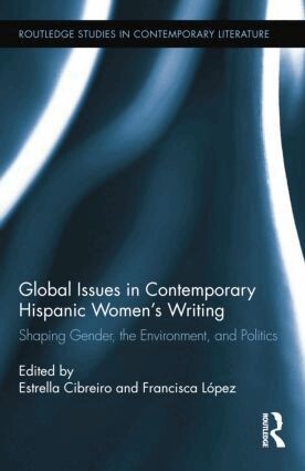 Estrella Cibreiro, Francisca López - Global Issues in Contemporary Hispanic Women's Writing, Häftad
