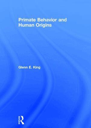 Glenn King - Primate Behavior and Human Origins, Inbunden. Tillgänglighet: Lägg i varukorg