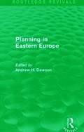 Planning in Eastern Europe (Routledge Revivals)