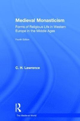 C. H. Lawrence - Medieval Monasticism: Forms of Religious Life in Western Europe in the Middle Ages, Inbunden. Tillgänglighet: Tillfälligt slut