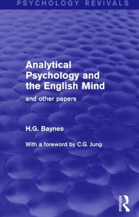 H.G. Baynes - Analytical Psychology and the English Mind (Psychology Revivals), Inbunden