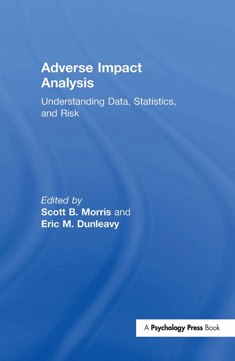 Scott B. Morris, Eric M. Dunleavy - Adverse Impact Analysis, Inbunden. Tillgänglighet: Lägg i varukorg