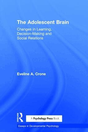 Eveline A. Crone - Adolescent Brain, Inbunden