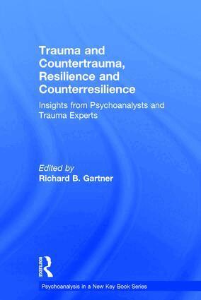 Richard B. Gartner - Trauma and Countertrauma, Resilience and Counterresilience, Inbunden. Tillgänglighet: Lägg i varukorg