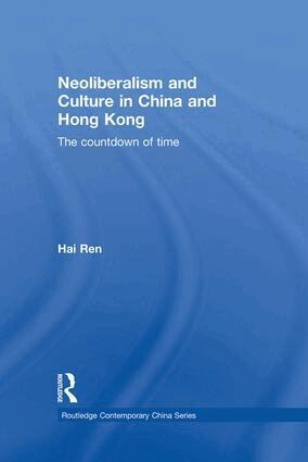 Hai Ren - Neoliberalism and Culture in China and Hong Kong, Häftad