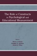 Role of Constructs in Psychological and Educational Measurement