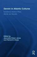 Darwin in Atlantic Cultures