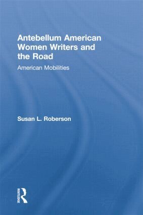 Susan L. Roberson - Antebellum American Women Writers and the Road, Häftad. Tillgänglighet: Lägg i varukorg