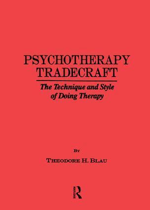 Theodore H. Blau - Psychotherapy Tradecraft: The Technique And Style Of Doing, Häftad. Tillgänglighet: Lägg i varukorg