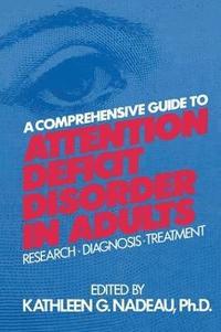 A Comprehensive Guide To Attention Deficit Disorder In Adults