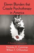Eleven Blunders that Cripple Psychotherapy in America