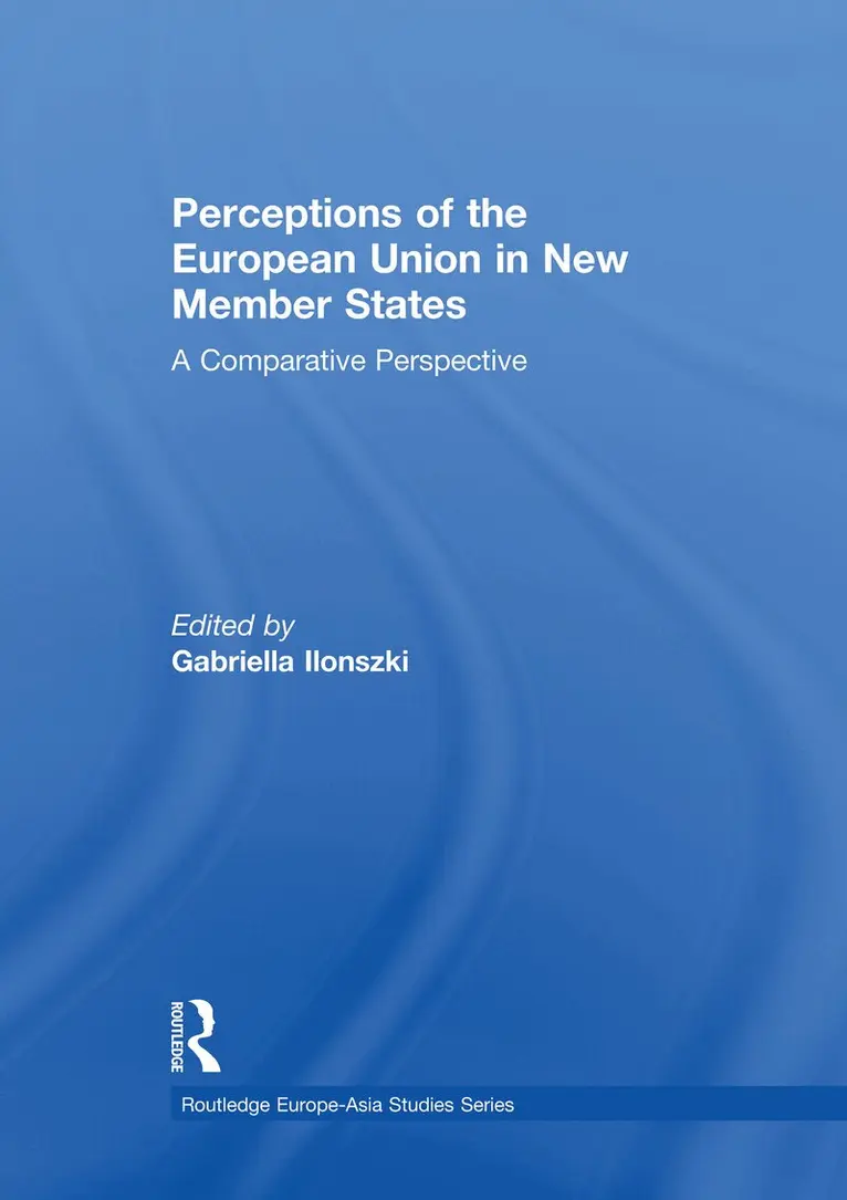 Gabriella Ilonszki - Perceptions of the European Union in New Member States, Häftad. Tillgänglighet: Tillfälligt slut