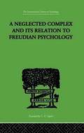 Neglected Complex And Its Relation To Freudian Psychology