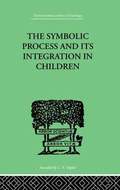 Symbolic Process And Its Integration In Children