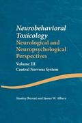 Neurobehavioral Toxicology: Neurological and Neuropsychological Perspectives, Volume III