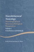 Neurobehavioral Toxicology: Neurological and Neuropsychological Perspectives, Volume I
