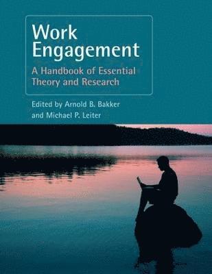 Work Engagement av Arnold B Bakker, Michael P Leiter, Arnold B Bakker, Michael P Leiter