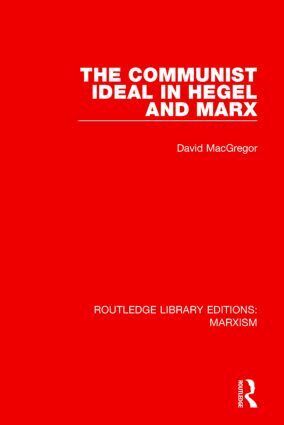David MacGregor - Communist Ideal in Hegel and Marx, Inbunden