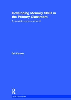 Gill Davies - Developing Memory Skills in the Primary Classroom, Inbunden