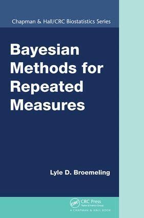 Lyle D. Broemeling - Bayesian Methods for Repeated Measures, Häftad. Tillgänglighet: Lägg i varukorg