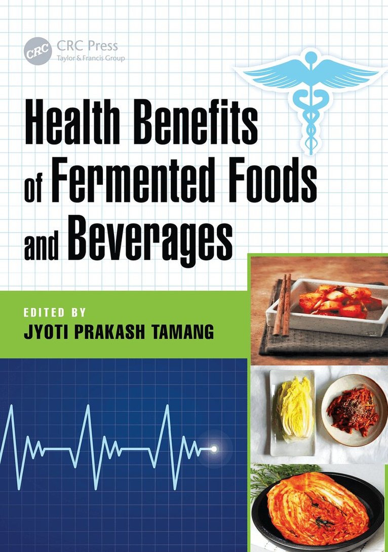 Jyoti Prakash Tamang - Health Benefits of Fermented Foods and Beverages, Häftad