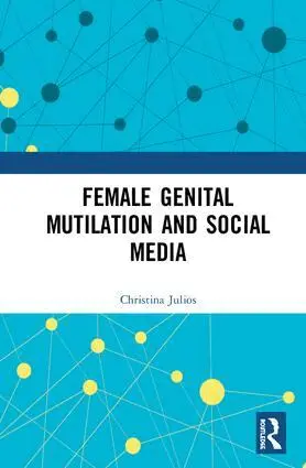 Christina Julios - Female Genital Mutilation and Social Media, Inbunden. Tillgänglighet: Lägg i varukorg