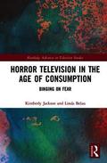 Horror Television in the Age of Consumption