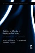 Politics of Identity in Post-Conflict States