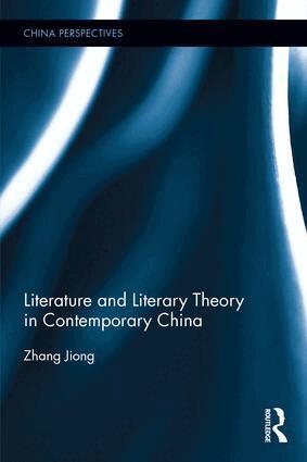 Zhang Jiong - Literature and Literary Theory in Contemporary China, Inbunden