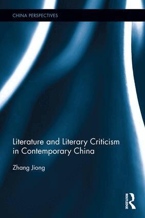 Zhang Jiong - Literature and Literary Criticism in Contemporary China, Inbunden