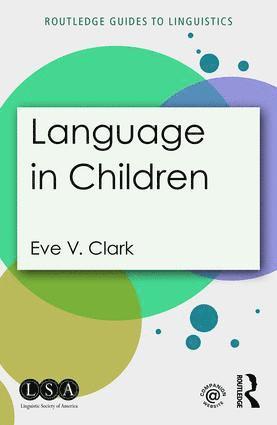 Language in Children av Eve V Clark, Eve V Clark