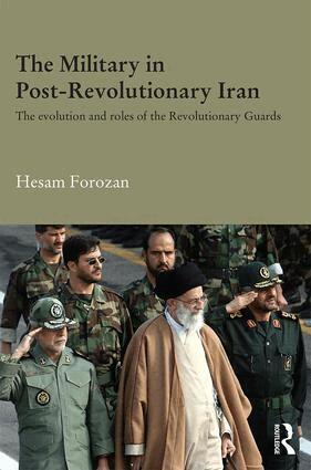 Hesam Forozan - Military in Post-Revolutionary Iran, Inbunden